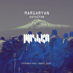 Margaryan - Hayastan (Extended Mix) [La Mishka]