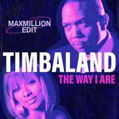 Timbaland - The Way I Are (MaxMillion Bootleg)