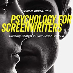 VIEW PDF 📧 Psychology for Screenwriters: Building Conflict in Your Script by  PhD Wi