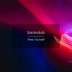 Sarandub - Free Yourself (Original Mix)