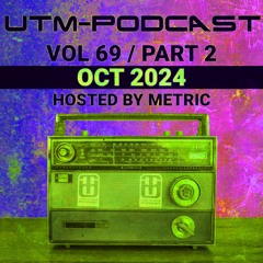 UTM - Podcast #069 By Metric [Oct 2024], Part 2 (Techstep, Raggajungle, JumpUp, Neurofunk, Hardstep)
