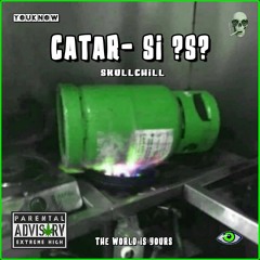 CATAR-SI¿S? | SkullChill