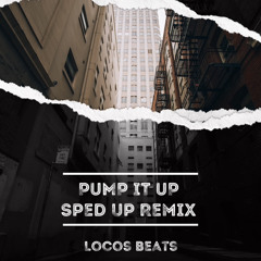 Pump It Up Sped Up Tekkno Remix (Locos Beats)