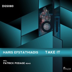 Haris Efstathiadis - Take It (Patrick Podage Remix)[DGS080]