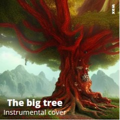 The Big Tree - instrumental cover