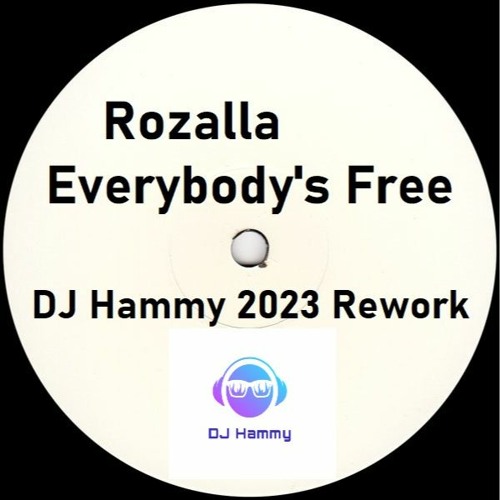 Rozalla - Everybody's Free (DJ Hammy 2023 Rework)