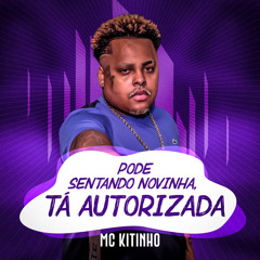 Pode Sentando Novinha, Tá Autorizada