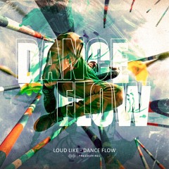 Loud Like - Dance Flow (Original Mix) I FREEDOM REC