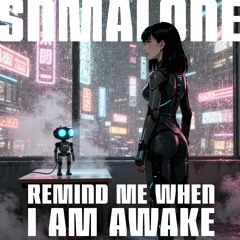 Remind me when i am awake