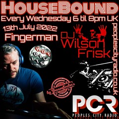 HouseBound 13th July 2022 .. Ft. Fingerman (Hot Digits)