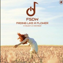 FSDW - Fading Like A Flower (N-Violent & E-ONE Remix)