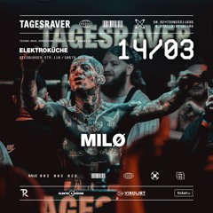 MILØ @ TAGESRAVER [ ELEKTROKÜCHE | 14.03.26 ]