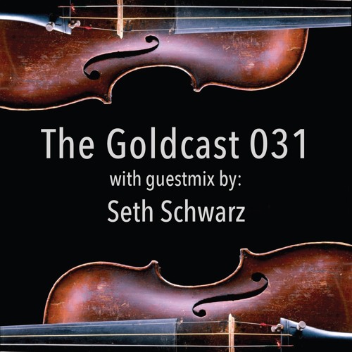 The Goldcast 031 (Jul 31, 2020) with guestmix by Seth Schwarz