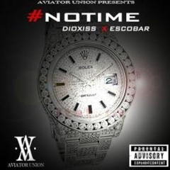 No Time | Terrance Escobar x Dioniss  | Prod. Majastic Drama