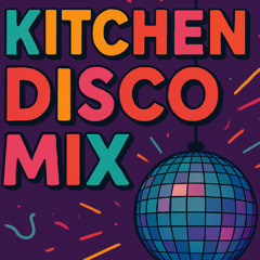 The Big Kitchen Disco Party Mix