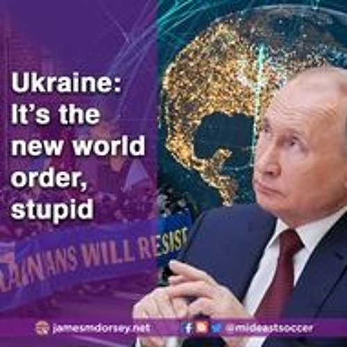 Ukraine - It’s The New World Order, Stupid