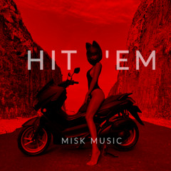 Misk - Hit 'Em
