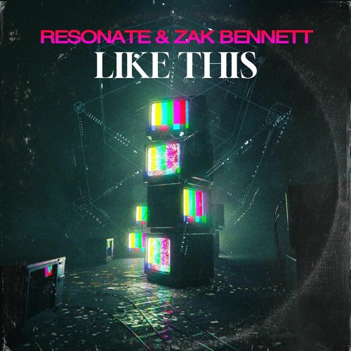 Like This - Resonate & Zak Bennett