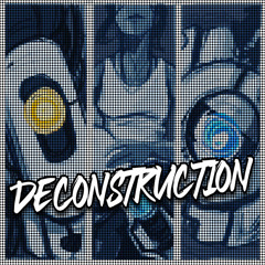 DECONSTRUCTION | A Portal Megalo (Sweetened)