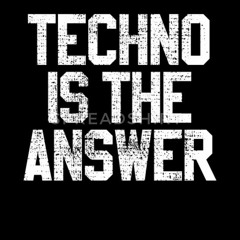 techno is the answer