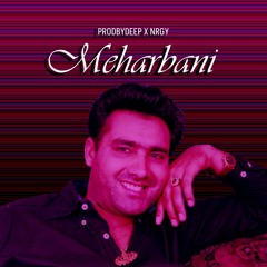 Meharbani - Kulwinder Dhillon (ProdByDxxp X NRGY Refix)