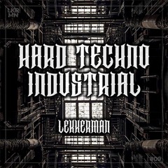 HARD TECHNO INDUSTRIAL ⛓️ LEKKERMAN (Jaron, Doruksen, CDRC, etc)