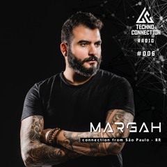Techno Connection Radio #006 - Margah