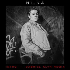 NI-KA - Intro (Gabriel Klyn Remix)