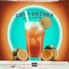 Cold Drinks [Prod. Makarov]