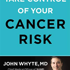 [READ] EPUB √ Take Control of Your Cancer Risk: A WebMD Essential Guide by  John Whyt