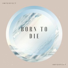 Born To Die