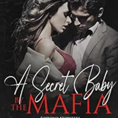 [READ] EBOOK 💞 A Secret Baby by the Mafia: Dark Enemies to Lovers Mafia Romance (Sor