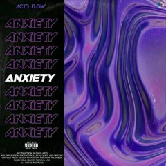 ACID FLOW- anxiety ft slymm junior(prod. nkosenhle li)