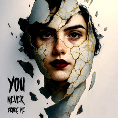 You Never Broke me (Survivor’s Cut)