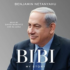 [PDF] Read Bibi: My Story by  Benjamin Netanyahu,David Marantz,Benjamin Netanyahu,Simon & Schuster A