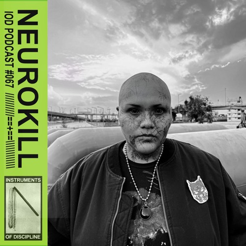 IOD PODCAST #067 // NEUROKILL