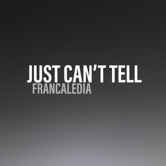 Just Can't Tell