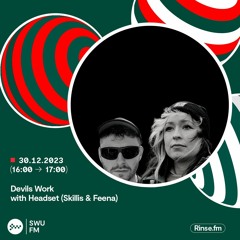Devils Work Takeover: Headset (Skillis & Feena) - 30 December 23