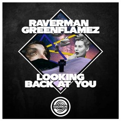 Raverman & Greenflamez - Looking Back At You "GUA116"