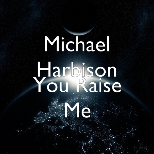 You raise me