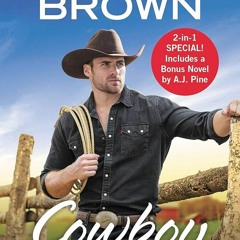 ✔Read⚡️ Cowboy Brave: Two full books for the price of one (Longhorn Canyon Book 3)