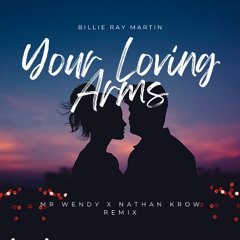 Your Loving Arms (Wendy x Nathan Krow Remix)
