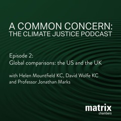 A Common Concern: The Climate Justice Podcast - Global comparisons: the US and the UK