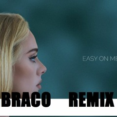 Adele - Easy On Me (Unbraco Remix)