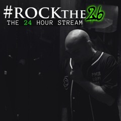 #ROCKthe26 - The 24 Hour Stream