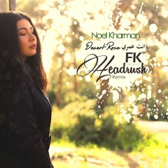 Noel - Desert Rose/انت عمري (FK presents Headrush Remix)