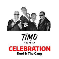 (PITCHED UP 4 UPLOAD) Kool and The Gang - Celebration (TIMO Remix)