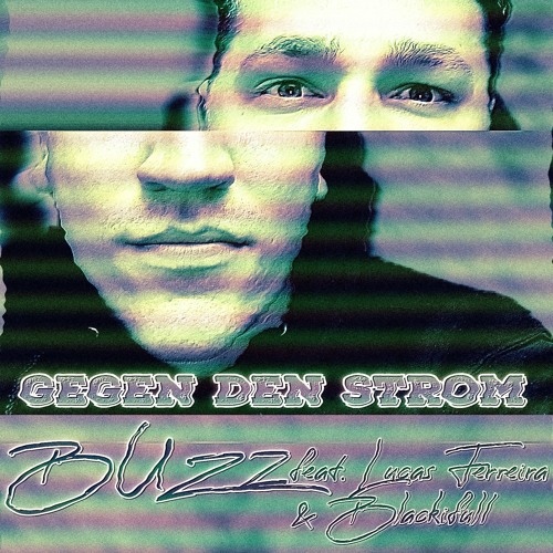 Buzz feat. Lucas Ferreira & Blackifull - Gegen Den Strom(prod. by Hookem1206)