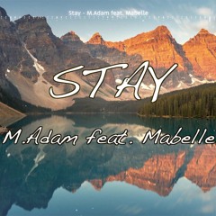 🔥Stay - M.Adam feat. Mabelle