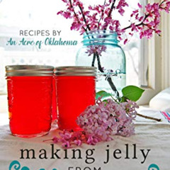 READ KINDLE 💝 Flower Jelly: Open up a jar and taste summer all year long! by  Suzan